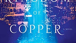 The Kingdom of Copper: A Novel (The Daevabad Trilogy, 2)...