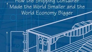The Box: How the Shipping Container Made the World Smaller...