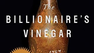 The Billionaire's Vinegar: The Mystery of the World's Most...
