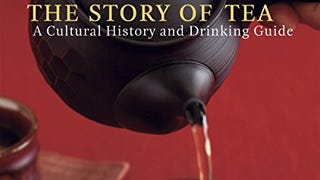 The Story of Tea: A Cultural History and Drinking