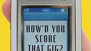 How'd You Score That Gig?: A Guide to the Coolest Jobs-...