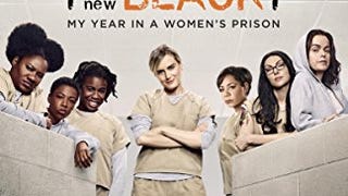 Orange Is the New Black: My Year in a Women's