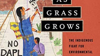 As Long as Grass Grows: The Indigenous Fight for Environmental...