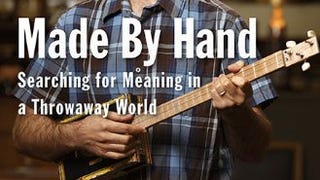 Made by Hand: Searching for Meaning in a Throwaway...