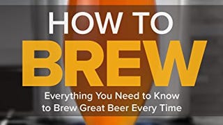 How To Brew: Everything You Need to Know to Brew Great...