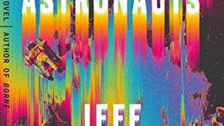 Dead Astronauts: A Novel (Borne, 2)