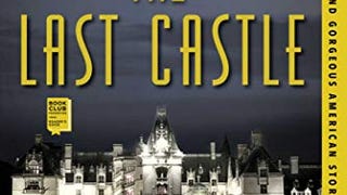 The Last Castle: The Epic Story of Love, Loss, and American...
