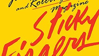Sticky Fingers: The Life and Times of Jann Wenner and Rolling...