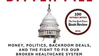 America's Bitter Pill: Money, Politics, Backroom Deals,...