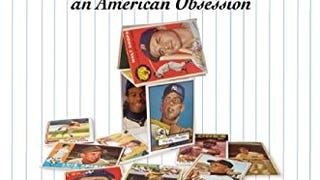 Mint Condition: How Baseball Cards Became an American...