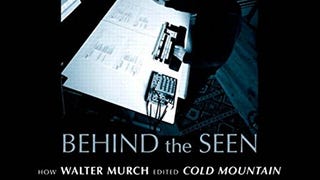 Behind the Seen: How Walter Murch Edited Cold Mountain...