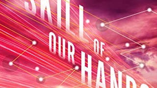 The Skill of Our Hands: A Novel (The Incrementalists, 2)...