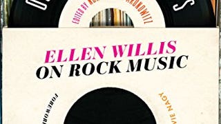 Out of the Vinyl Deeps: Ellen Willis on Rock Music