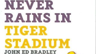 It Never Rains in Tiger Stadium: Football and the Game...