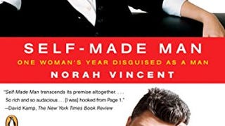 Self-Made Man: One Woman's Year Disguised as a