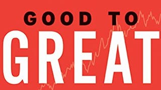 Good to Great: Why Some Companies Make the Leap...And Others...