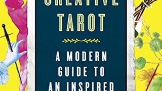 The Creative Tarot: A Modern Guide to an Inspired