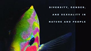 Evolution’s Rainbow: Diversity, Gender, and Sexuality in...