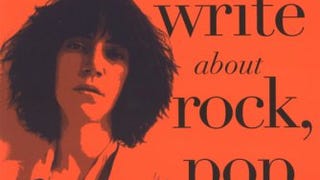 Rock She Wrote: Women Write about Rock, Pop, and