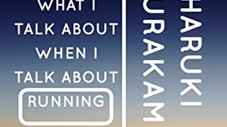 What I Talk About When I Talk About Running: A Memoir (Vintage...