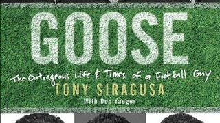 Goose: The Outrageous Life and Times of a Football