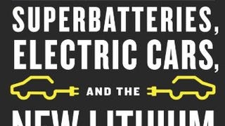 Bottled Lightning: Superbatteries, Electric Cars, and the...