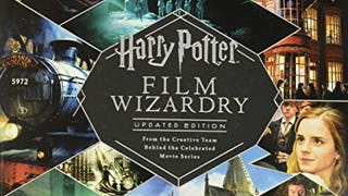 Harry Potter Film Wizardry: Updated Edition: From the Creative...