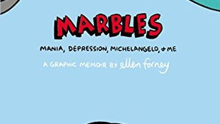 Marbles: Mania, Depression, Michelangelo, and Me: A Graphic...