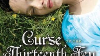 Curse of the Thirteenth Fey: The True Tale of Sleeping...