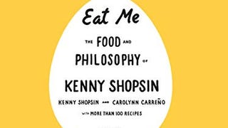 Eat Me: The Food and Philosophy of Kenny Shopsin: A...