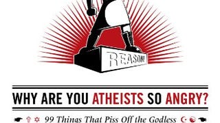 Why Are You Atheists So Angry? 99 Things That Piss Off...