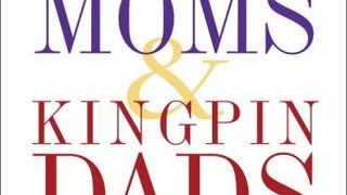 Queen Bee Moms & Kingpin Dads: Dealing with the Parents,...