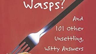 Does Anything Eat Wasps?: And 101 Other Unsettling, Witty...