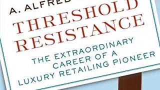 Threshold Resistance: The Extraordinary Career of a Luxury...