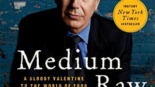 Medium Raw: A Bloody Valentine to the World of Food and...