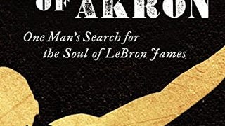 The Whore of Akron: One Man's Search for the Soul of LeBron...