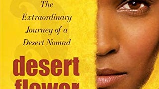 Desert Flower: The Extraordinary Journey of a Desert...