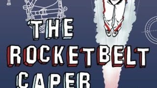 The Rocketbelt Caper: A True Tale of Invention, Obsession...