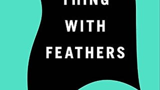 The Thing with Feathers: The Surprising Lives of Birds...