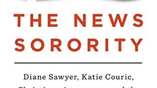 The News Sorority: Diane Sawyer, Katie Couric, Christiane...