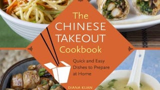 The Chinese Takeout Cookbook: Quick and Easy Dishes to...
