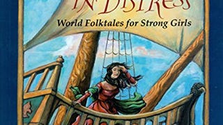 Not One Damsel in Distress: World Folktales for Strong...