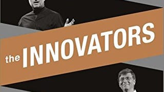 The Innovators: How a Group of Hackers, Geniuses, and Geeks...