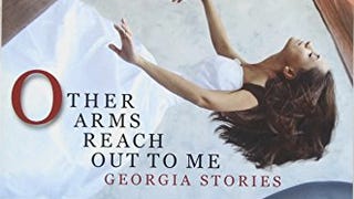 Other Arms Reach Out to Me: Georgia Stories