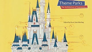 Designing Disney's Theme Parks: The Architecture of...