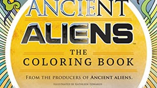 Ancient Aliens™ - The Coloring Book: A Coloring