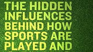 Scorecasting: The Hidden Influences Behind How Sports Are...