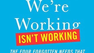 The Way We're Working Isn't Working: The Four Forgotten...
