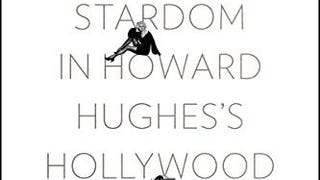 Seduction: Sex, Lies, and Stardom in Howard Hughes's...