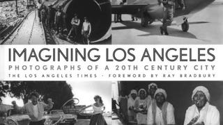 Imagining Los Angeles: Photographs of a 20th Century...